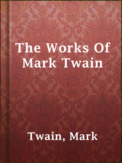 Title details for The Works Of Mark Twain by Mark Twain - Available